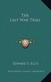 The Last War Trail - Book #3 of the Deerfoot