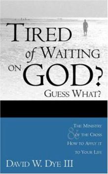Tired of Waiting on God? Guess What? He's Waiting On You!