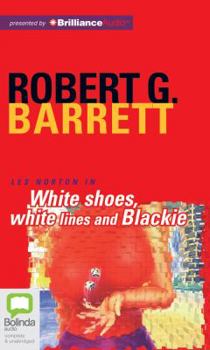 White Shoes, White Lines And Blackie (Les Norton, #6) - Book #6 of the Les Norton