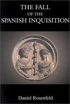 Paperback The Fall of the Spanish Inquisition Book