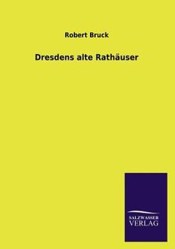 Paperback Dresdens alte Rathäuser [German] Book