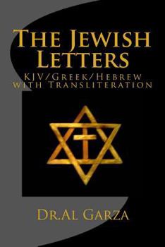 Paperback The Jewish Letters: KJV/Greek/Hebrew with Transliteration Book