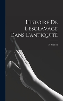 Hardcover Histoire De l'esclavage Dans L'antiquité [French] Book