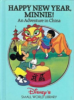 Happy New Year, Minnie!  An Adventure in China (Disney's Small World Library) - Book  of the Small World Library