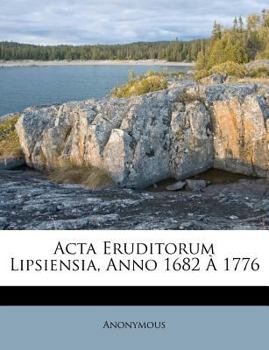 Paperback Acta Eruditorum Lipsiensia, Anno 1682 À 1776 [French] Book