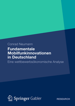 Paperback Fundamentale Mobilfunkinnovationen in Deutschland: Eine Wettbewerbsökonomische Analyse [German] Book