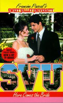 Here Comes the Bride #20 - Book #20 of the Sweet Valley University