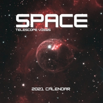 Space Telescope Views 2021 Calendar: Deep Solar Galaxy Captured for Space Lovers Birthday, Christmas Gift, Stocking Fillers