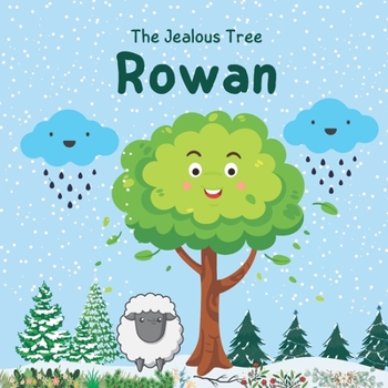 Paperback Rowan The Jealous Tree: A Story About Contentment and Self-Acceptance Book