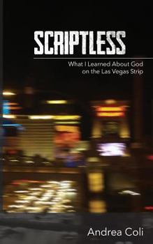 Paperback Scriptless: What I Learned About God on the Las Vegas Strip Book