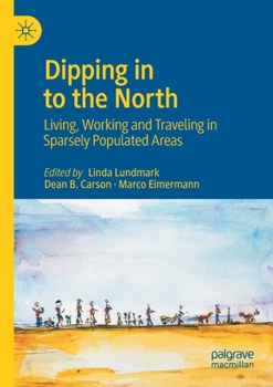 Paperback Dipping in to the North: Living, Working and Traveling in Sparsely Populated Areas Book