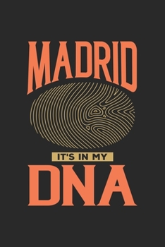Madrid Its in my DNA: 6x9 |notebook | dot grid | city of birth | Spain