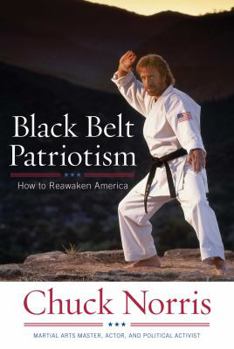 Hardcover Black Belt Patriotism: How to Reawaken America Book