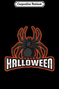 Composition Notebook: Halloween Spider 2019  Journal/Notebook Blank Lined Ruled 6x9 100 Pages
