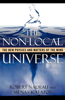 Paperback The Non-Local Universe: The New Physics and Matters of the Mind Book