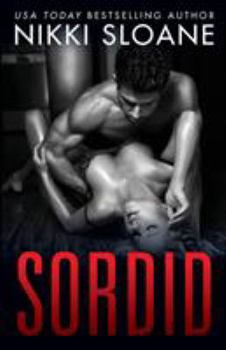 Sordid - Book #1 of the Sordid