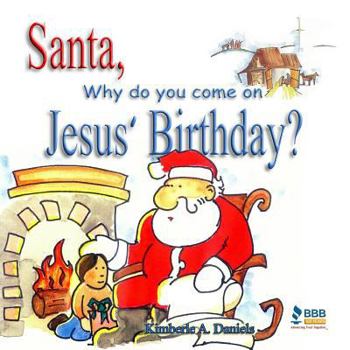 Paperback Santa, Why do you come on Jesus' Birthday? Book