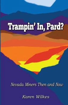 Paperback Trampin' In Pard?: Nevada Miners Then and Now Book