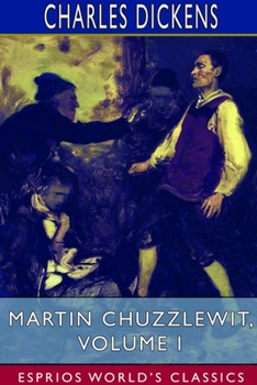 Paperback Martin Chuzzlewit, Volume I (Esprios Classics) Book