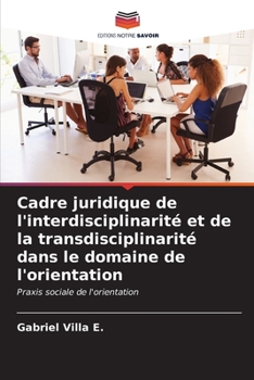 Paperback Cadre juridique de l'interdisciplinarité et de la transdisciplinarité dans le domaine de l'orientation [French] Book