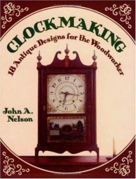 Paperback Clockmaking: 18 Antique Designs for the Woodworker Book