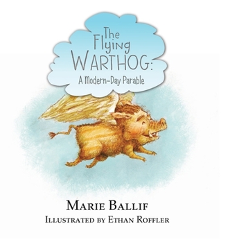 Hardcover The Flying Warthog: A Modern-Day Parable Book