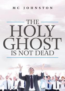 Paperback The Holy Ghost Is Not Dead Book