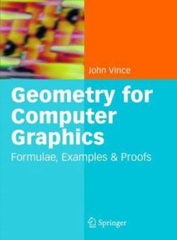 Hardcover Geometry for Computer Graphics: Formulae, Examples and Proofs Book