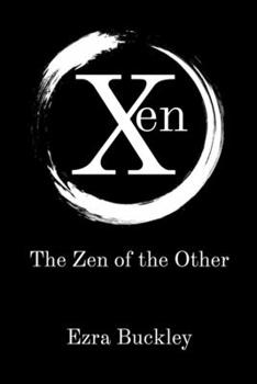 Xen: The Zen of the Other - Book  of the Liminal Cycle