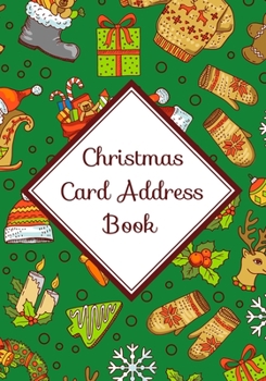 Christmas Card Address Book : A Ten-Year Address Book and Tracker for Holiday Card You Send and Receive. (7 X 10 ) (No. 1)