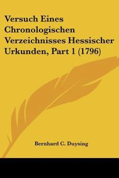 Paperback Versuch Eines Chronologischen Verzeichnisses Hessischer Urkunden, Part 1 (1796) [German] Book