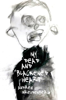 Hardcover My Dead and Blackened Heart - Hardback Book