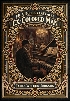 The Autobiography of an Ex-Colored Man (Golden Monarch Collector's Edition) (Case Laminate Hardcover with Jacket)