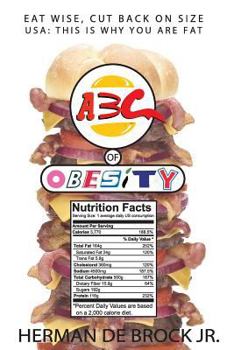 Paperback ABC Of Obesity: Eat Wise, Cut Back On Size: USA This is why you're fat! Book