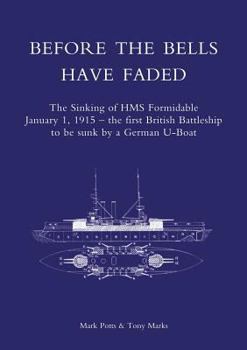 Paperback Before the Bells Have Faded: The Sinking of HMS Formidable January 1, 1915 Book