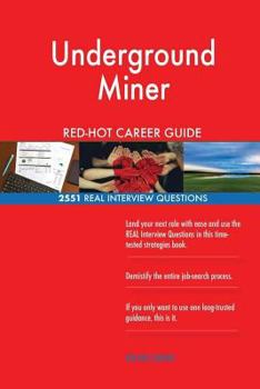 Paperback Underground Miner RED-HOT Career Guide; 2551 REAL Interview Questions Book