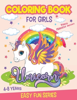 UNICORNS Coloring Book for Girls Ages 4 - 8: BONUS: Princess Coloring pages