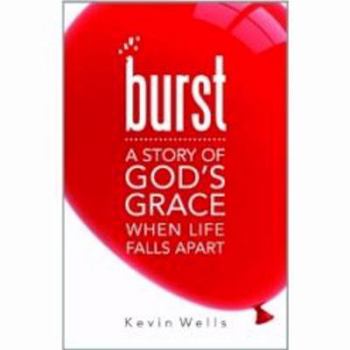 Paperback Burst: A Story of God's Grace When Life Falls Apart Book
