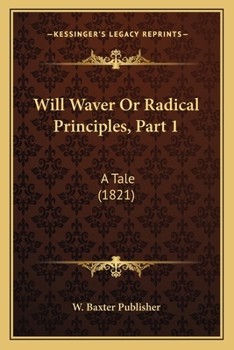 Will Waver Or Radical Principles, Part 1: A Tale