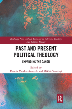 Paperback Past and Present Political Theology: Expanding the Canon Book