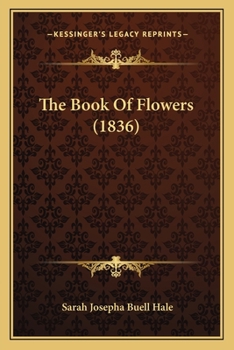 Paperback The Book Of Flowers (1836) Book