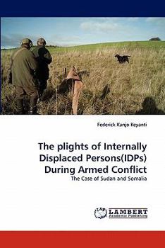 Paperback The Plights of Internally Displaced Persons(idps) During Armed Conflict Book