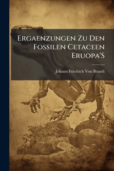 Paperback Ergaenzungen Zu Den Fossilen Cetaceen Eruopa'S [German] Book