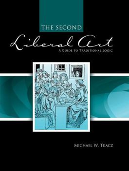 Spiral-bound The Second Liberal Art: A Guide to Traditional Logic Book