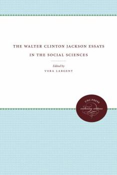 Paperback The Walter Clinton Jackson Essays in the Social Sciences Book