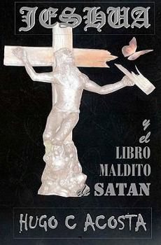 Paperback JESHUA y el libro maldito de satan: Jeshua [Spanish] Book