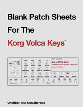 Paperback Blank Patch Sheets for the Korg Volca Keys: Unofficial and Unauthorized Book