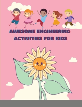 Awesome Engineering Activities for Kids: 100+ Exciting