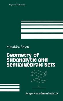 Hardcover Geometry of Subanalytic and Semialgebraic Sets Book