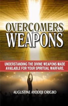Paperback Overcomer's WEAPONS: all you need to overcome the storm of life. Book